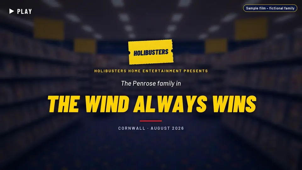 Opening title card in the video shop aisle, under the Holibusters ticket logo: Holibusters Home Entertainment presents the Penrose family in The Wind Always Wins, Cornwall, August 2026